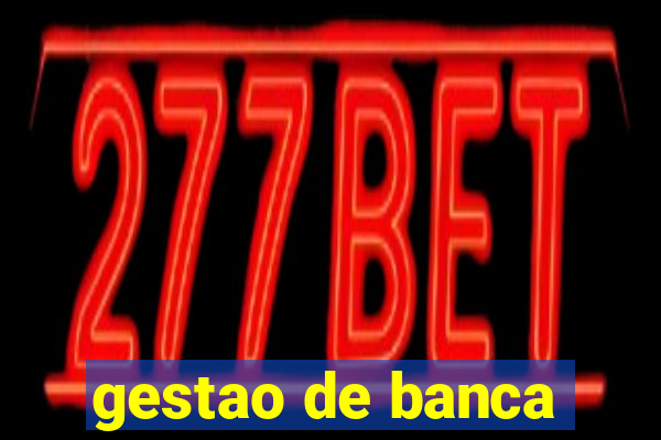 gestao de banca