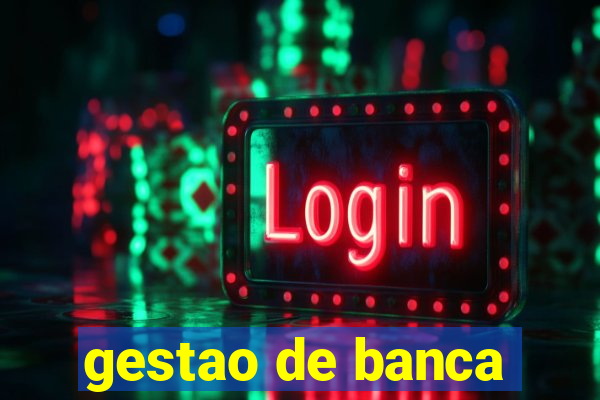 gestao de banca