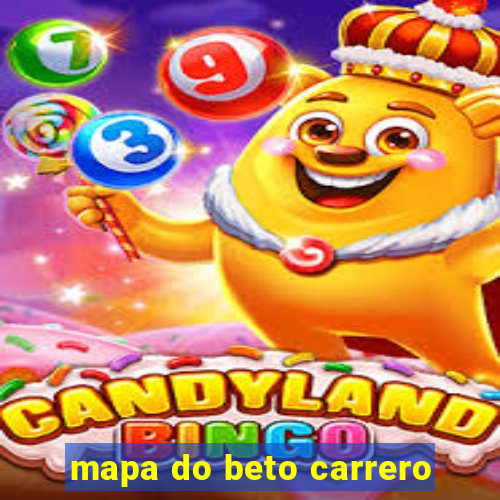 mapa do beto carrero