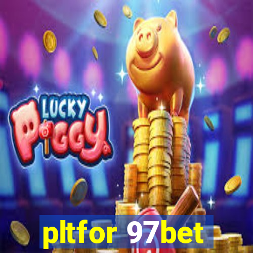 pltfor 97bet