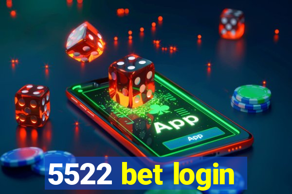 5522 bet login