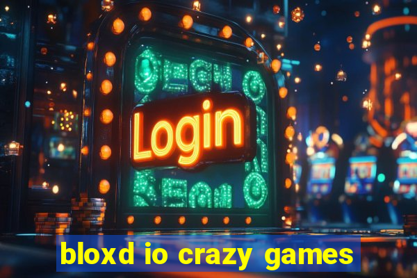 bloxd io crazy games