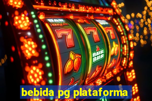 bebida pg plataforma