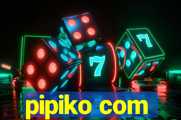 pipiko com