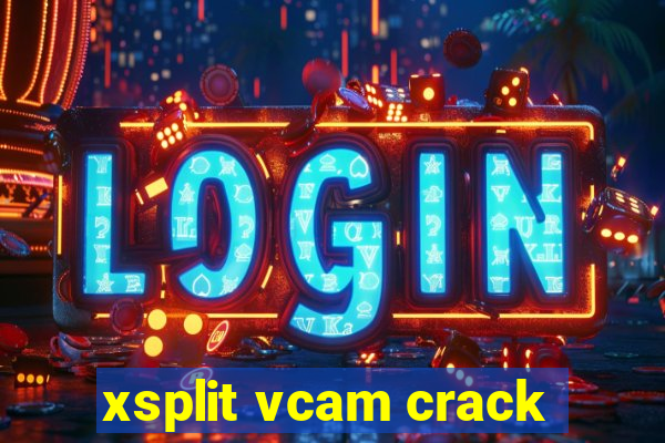 xsplit vcam crack