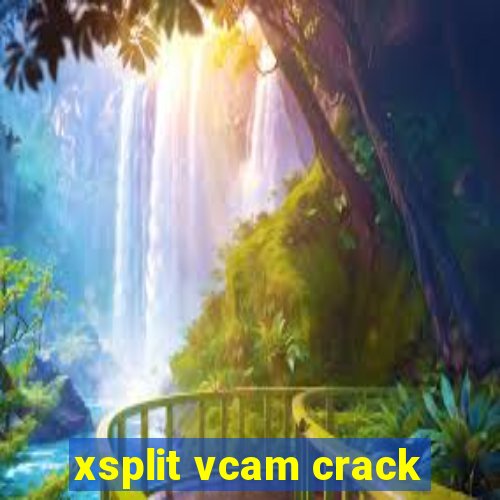 xsplit vcam crack