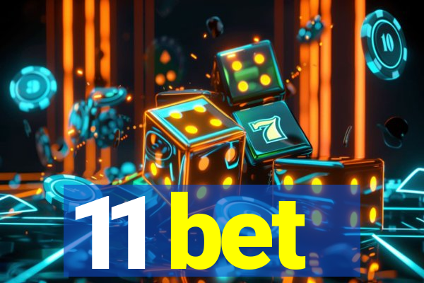 11 bet