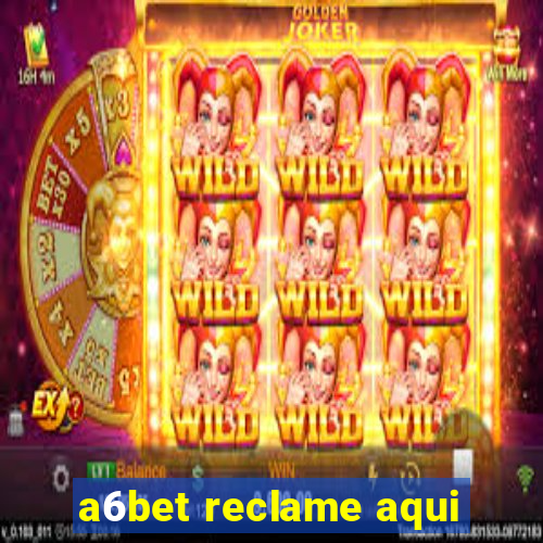 a6bet reclame aqui