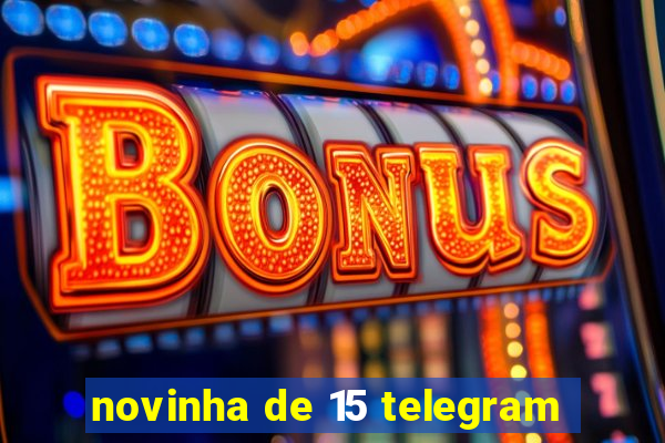 novinha de 15 telegram