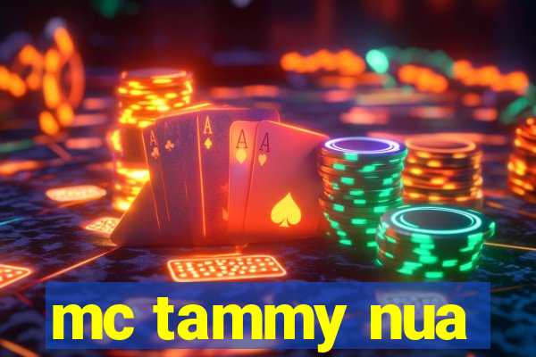 mc tammy nua