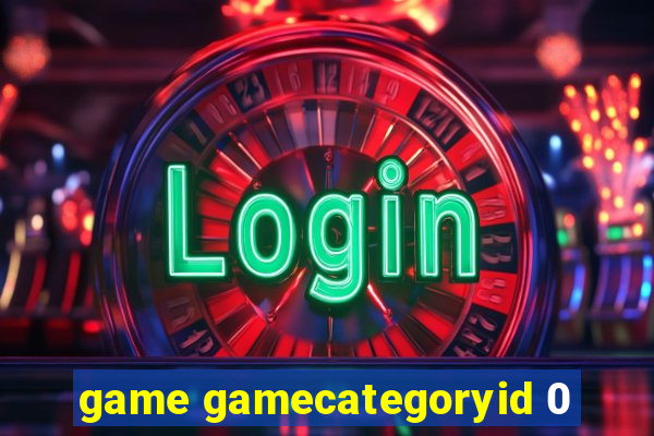 game gamecategoryid 0