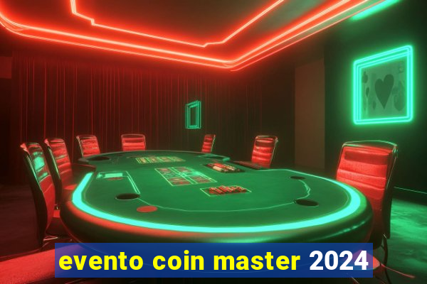 evento coin master 2024