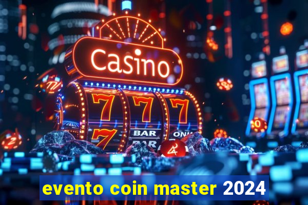 evento coin master 2024