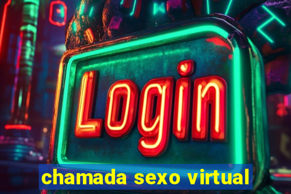 chamada sexo virtual