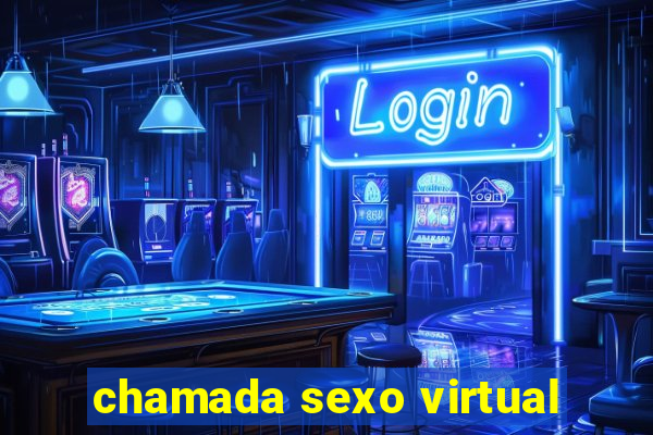 chamada sexo virtual