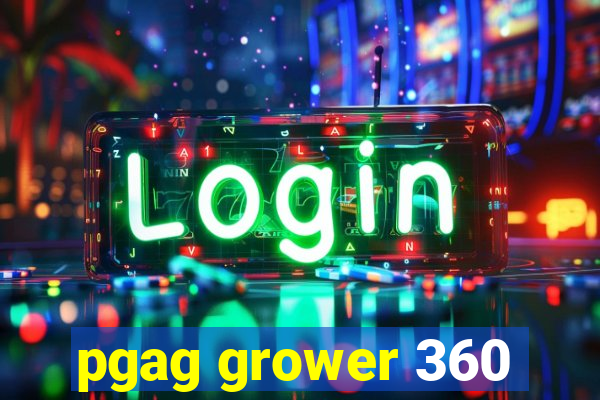 pgag grower 360