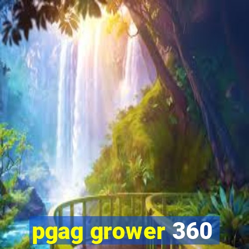 pgag grower 360