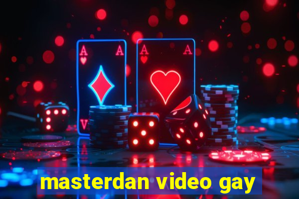 masterdan video gay