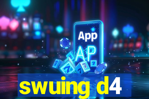 swuing d4