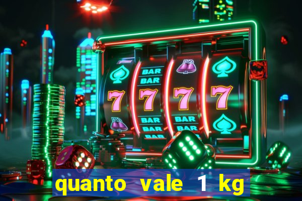 quanto vale 1 kg de lacre de latinha 2024