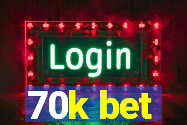 70k bet