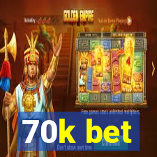 70k bet