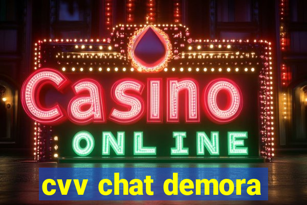 cvv chat demora