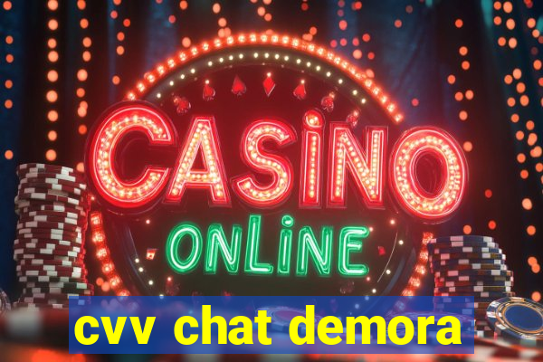 cvv chat demora