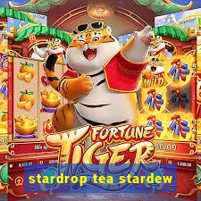 stardrop tea stardew