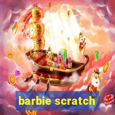 barbie scratch