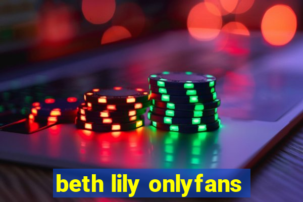 beth lily onlyfans