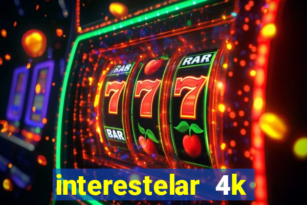 interestelar 4k dublado download