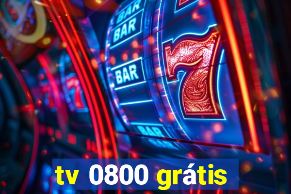 tv 0800 grátis