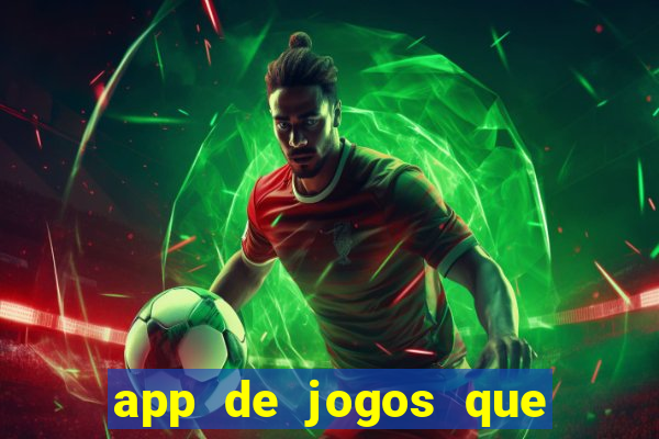 app de jogos que pagam de verdade