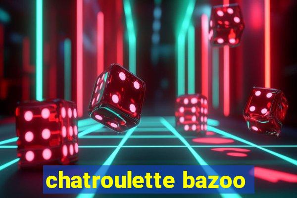 chatroulette bazoo