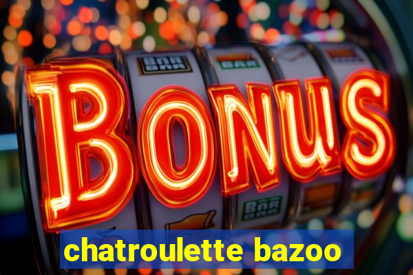 chatroulette bazoo