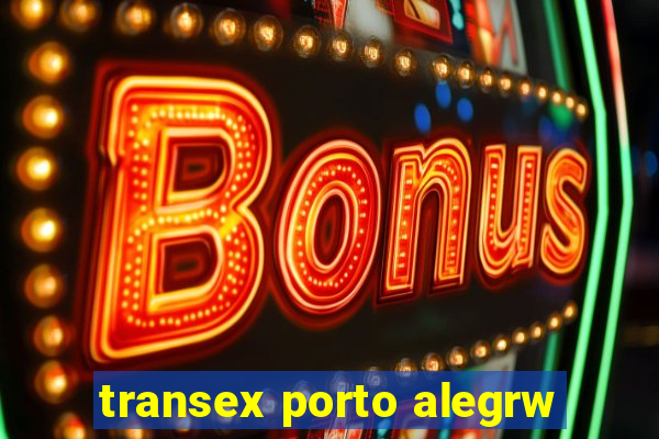 transex porto alegrw