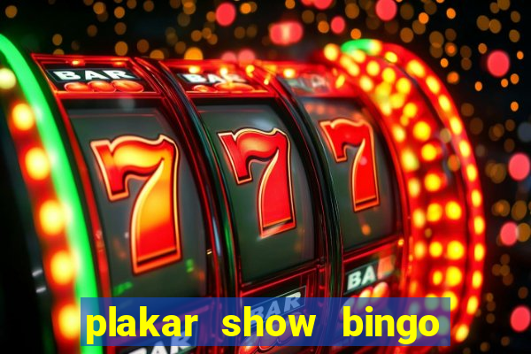 plakar show bingo ao vivo