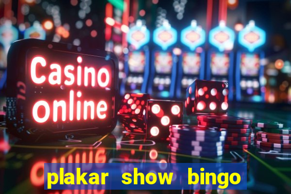 plakar show bingo ao vivo