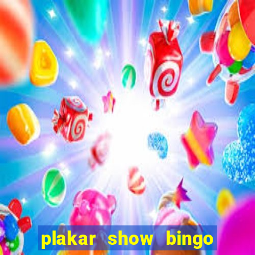 plakar show bingo ao vivo