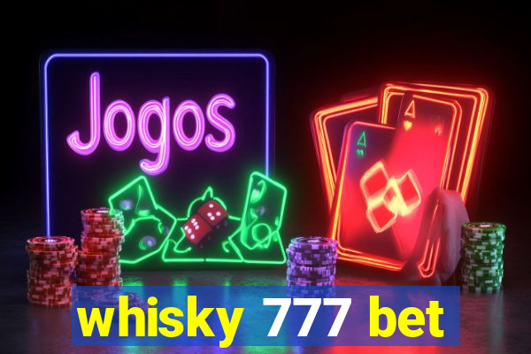 whisky 777 bet