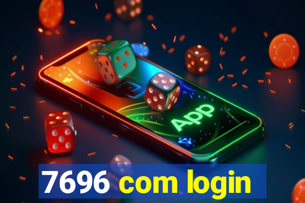 7696 com login