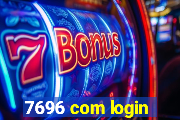 7696 com login