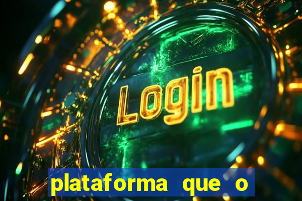 plataforma que o buzeira joga