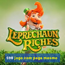 598 jogo com paga mesmo