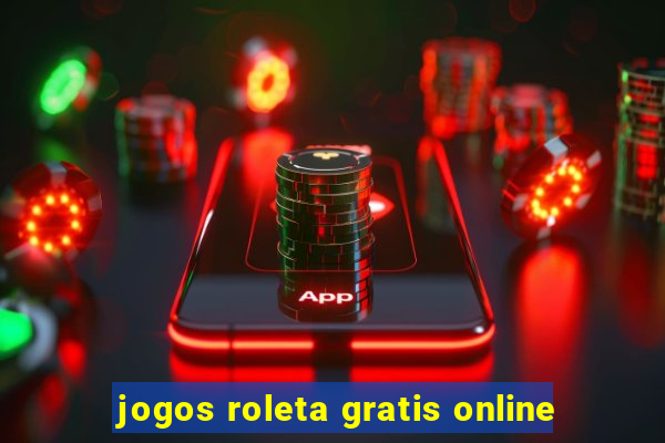 jogos roleta gratis online