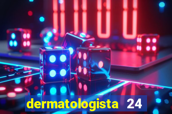 dermatologista 24 horas sp