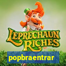 popbraentrar