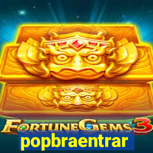 popbraentrar