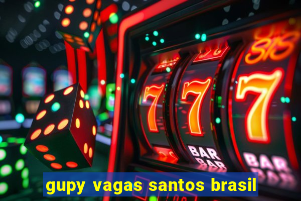 gupy vagas santos brasil